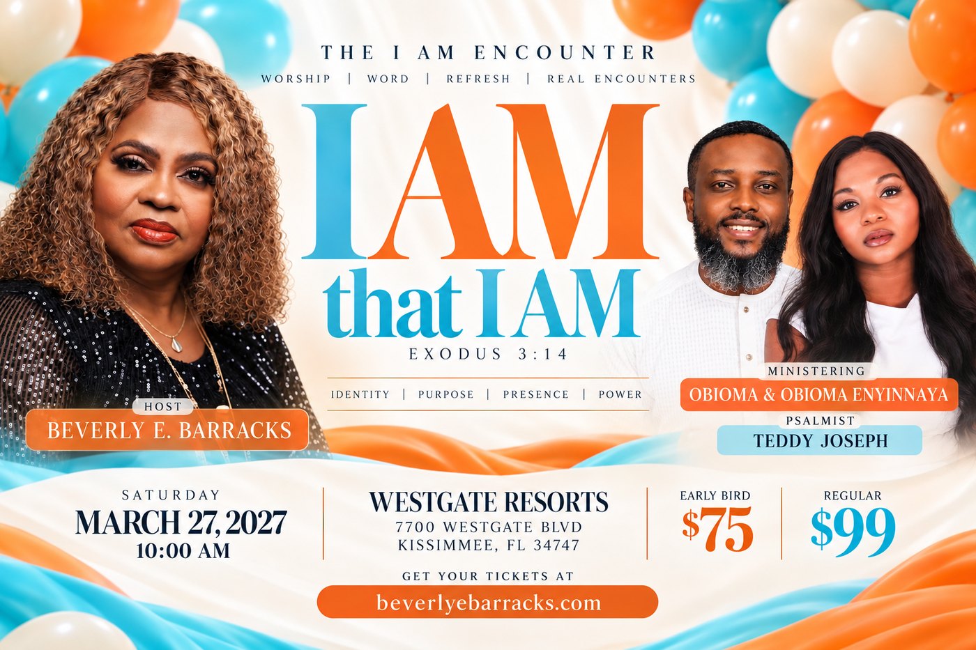 The I AM Encounter — I AM that I AM, Exodus 3:14. Saturday, March 27, 2027 at 10:00 AM, Westgate Resorts, Kissimmee FL. Hosted by Beverly E. Barracks.